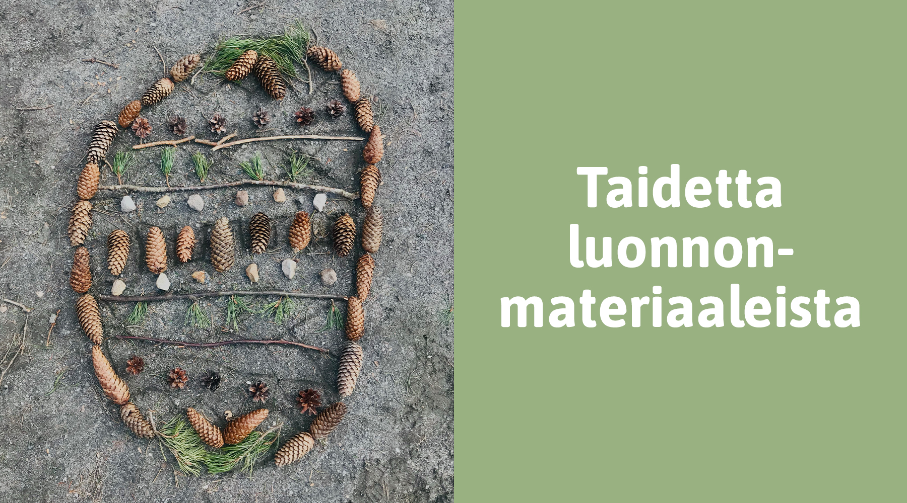 Luontotaidetta kävyistä ja oksista